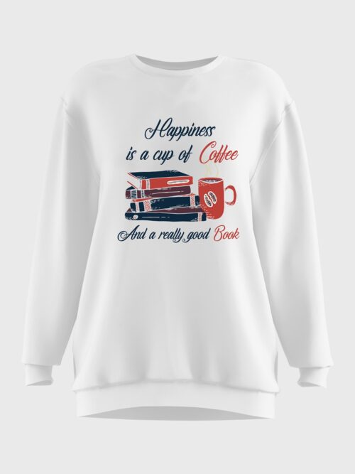 Happiness is a Cup of Coffee and A Really Good Book' bookish pullover sweatshirt